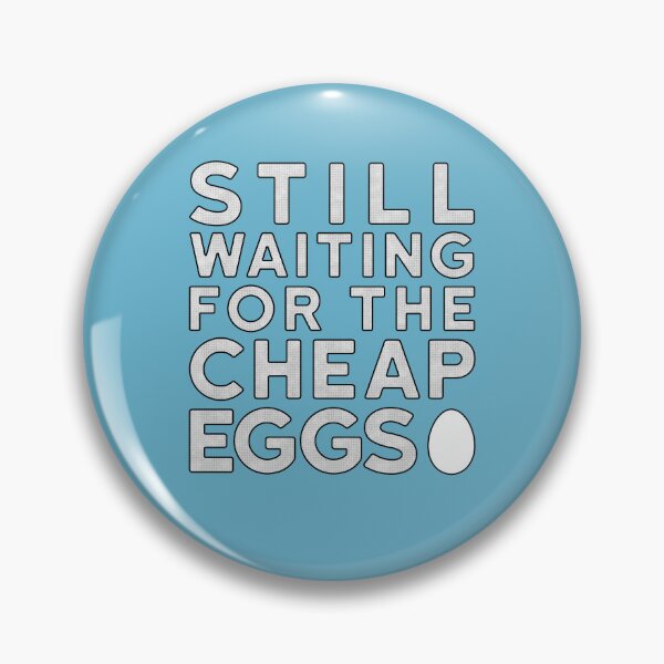 Item preview, Still Waiting for the Cheap Eggs designed and sold by FooqualityDs.