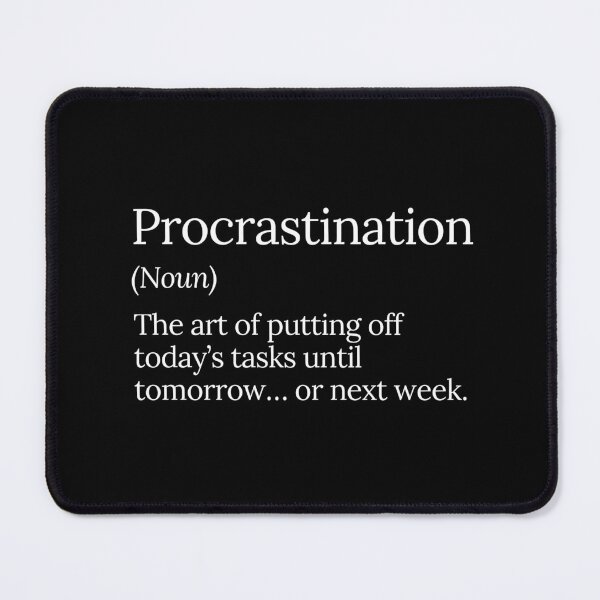 Item preview, Procrastination The Art of Delaying Tasks designed and sold by MuzamilAhmed.