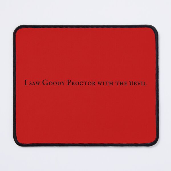 Item preview, I saw Goody Proctor with the devil | Funny designed and sold by Designed-For-Me.
