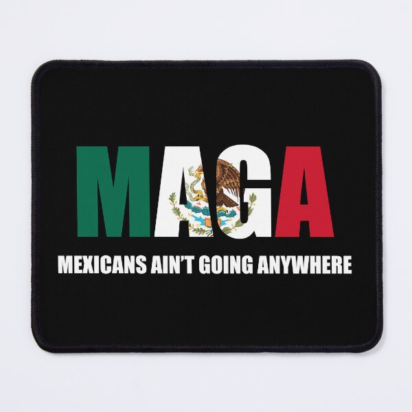 Item preview, Mexicans Ain't Going Anywhere Solid Block designed and sold by OsoCustoms.