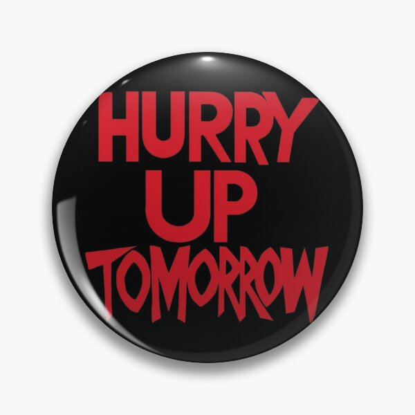 Item preview, Hurry uo Tomorrow designed and sold by N-designz.