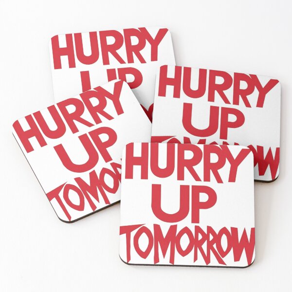 Item preview, Hurry uo Tomorrow designed and sold by N-designz.