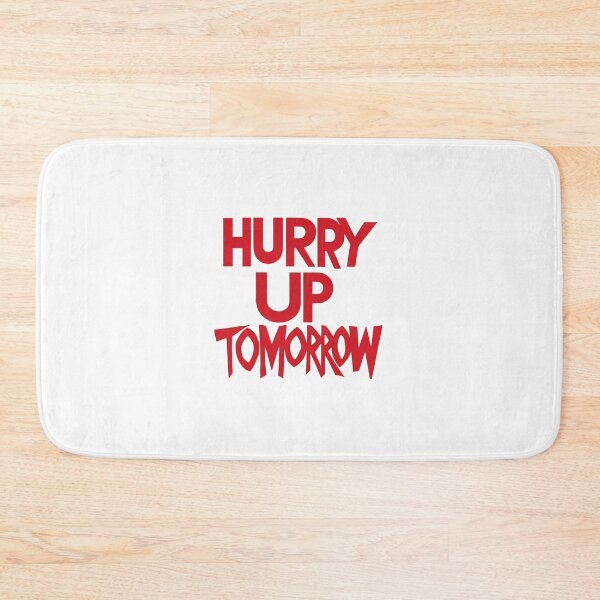 Item preview, Hurry uo Tomorrow designed and sold by N-designz.
