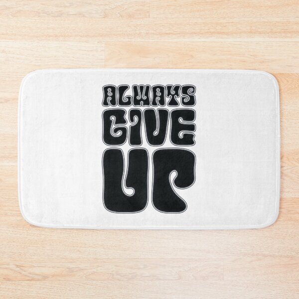 Item preview, Always Give Up - Funny Sarcasm designed and sold by Whimsical  Thinker.