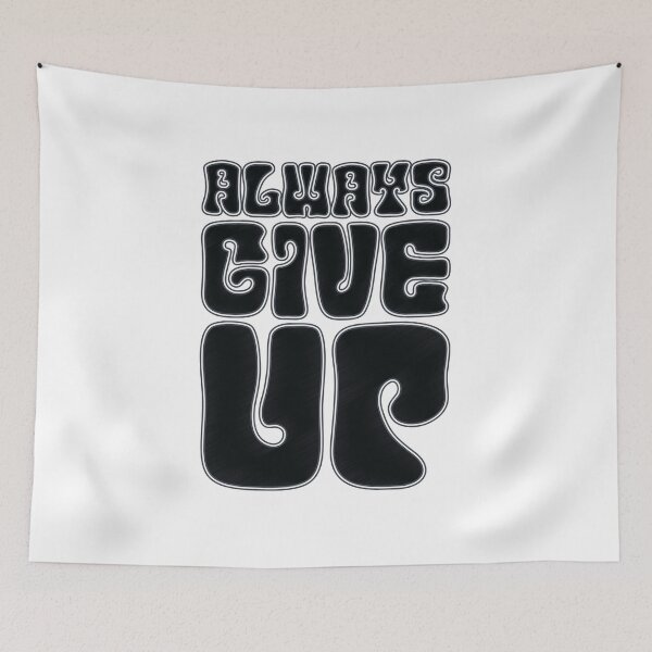 Item preview, Always Give Up - Funny Sarcasm designed and sold by Whimsical  Thinker.