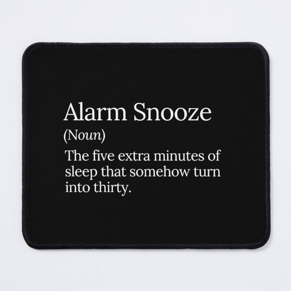 Item preview, Alarm Snooze Funny Sleep Quote Design designed and sold by MuzamilAhmed.