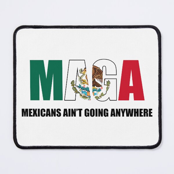 Item preview, MAGA - Mexicans Ain't Going Anywhere designed and sold by OsoCustoms.