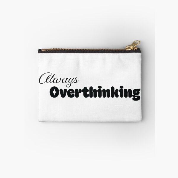 Item preview, Always Overthinking Design designed and sold by Xander's Graphics.