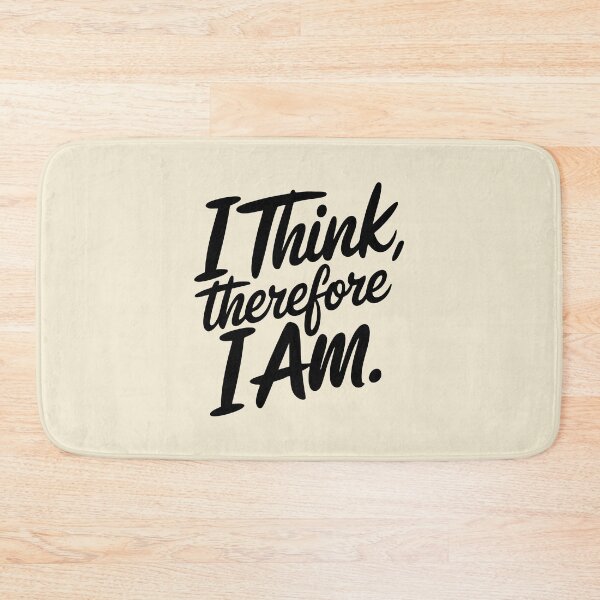 Item preview, I Think, Therefore I Am - Philosophical Quote designed and sold by Twisted Kids.