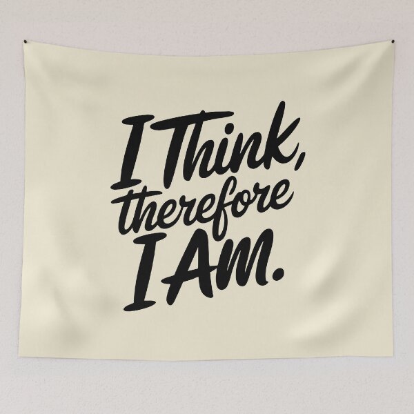 Item preview, I Think, Therefore I Am - Philosophical Quote designed and sold by Twisted Kids.