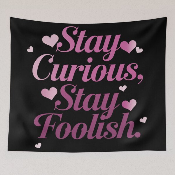 Item preview, Stay curious, stay foolish. designed and sold by 123ks.