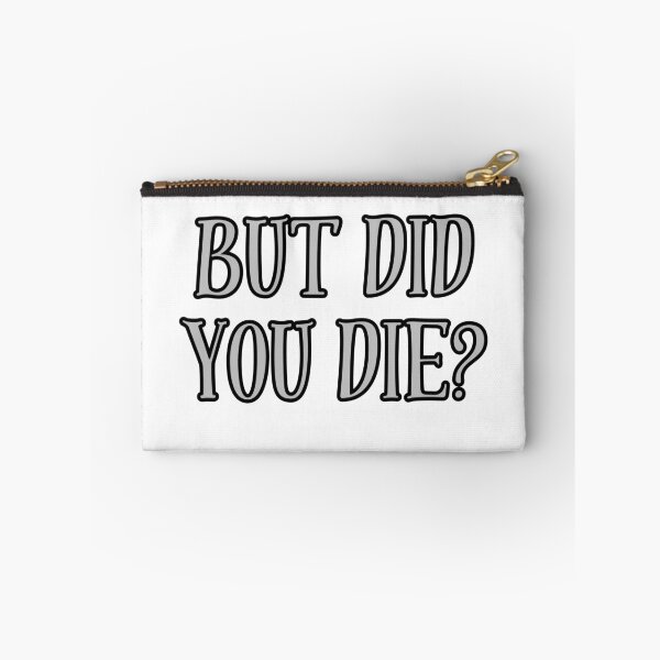 Item preview, But Did You Die? designed and sold by theavgperson.
