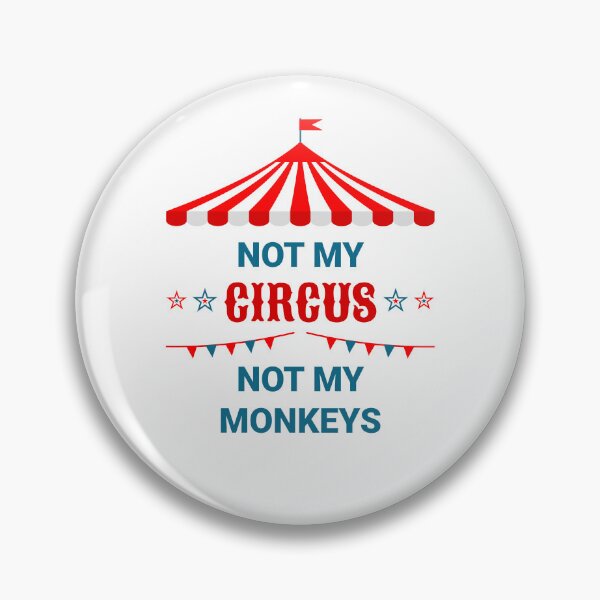 Item preview, Not My Circus Not My Monkeys designed and sold by CHERRY--SHOP.