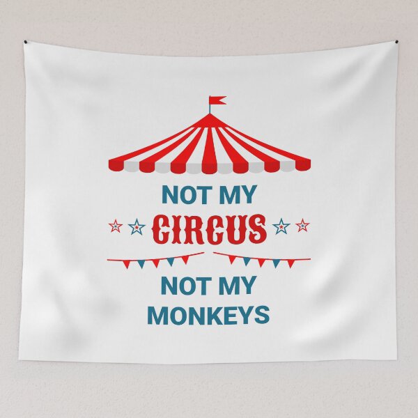 Item preview, Not My Circus Not My Monkeys designed and sold by CHERRY--SHOP.