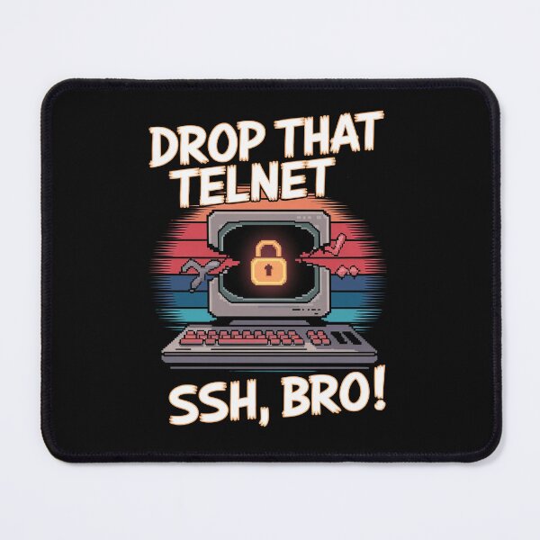 Item preview, Drop That Telnet – SSH, Bro! designed and sold by MagicWander.
