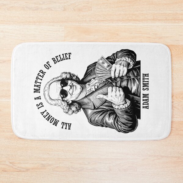 Item preview, Funny Economics Adam Smith Economist Money Belief Quote designed and sold by GrandeDuc.