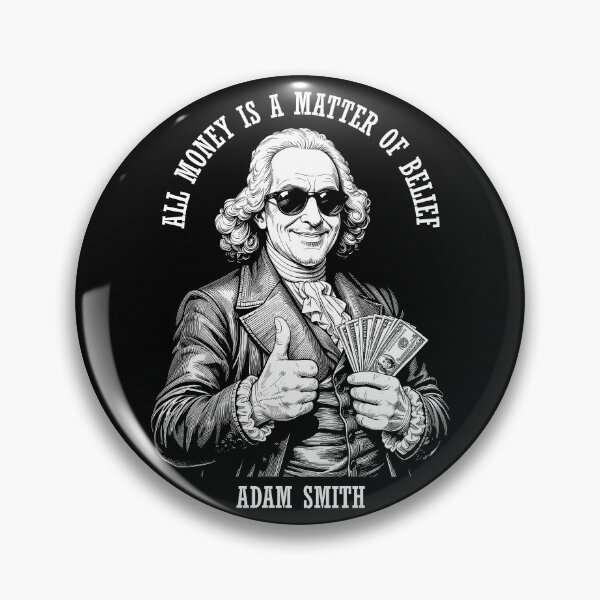 Item preview, Funny Economics Adam Smith Economist Money Belief Quote designed and sold by GrandeDuc.