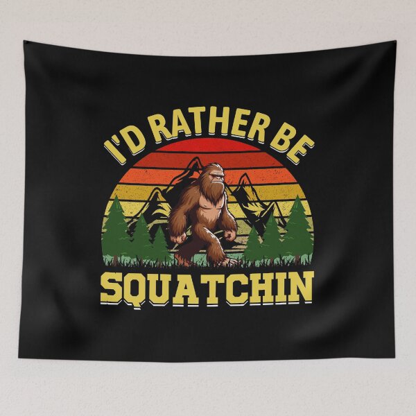 Item preview, i'd rather be Squatchin designed and sold by fahimtshirt.
