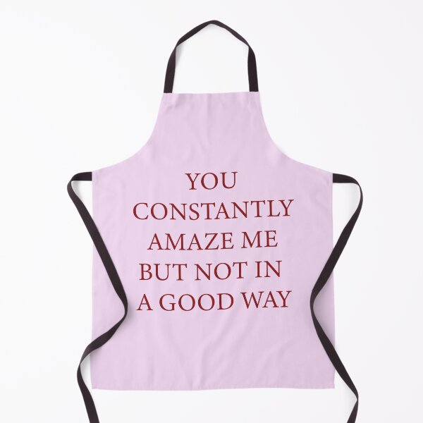 Item preview, you constantly amaze me but not in a good way designed and sold by CremeStudio.