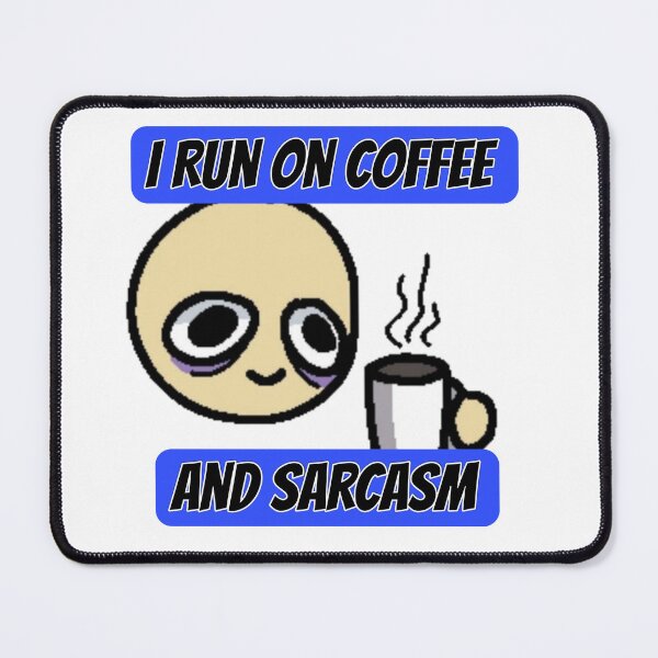 Item preview, I Run on Coffee and Sarcasm designed and sold by Unique D-zine.