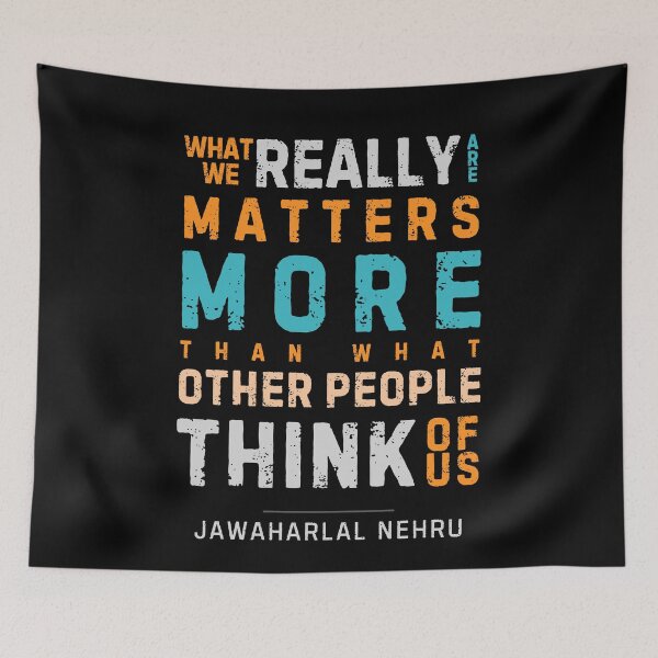 Item preview, "What we really are matters more than what other people think of us." - Jawaharlal Nehru designed and sold by Sketch-Shack.