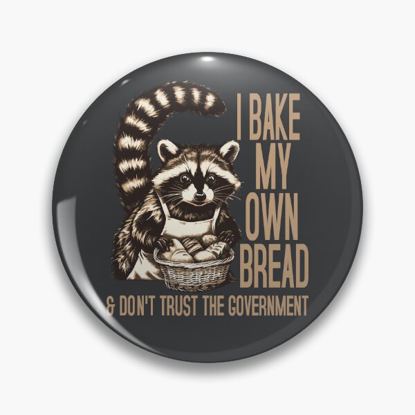 Item preview, Raccoon I Bake My Own Bread & Don't Trust the Government designed and sold by Colorfulman.