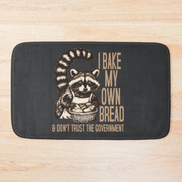 Item preview, Raccoon I Bake My Own Bread & Don't Trust the Government designed and sold by Colorfulman.