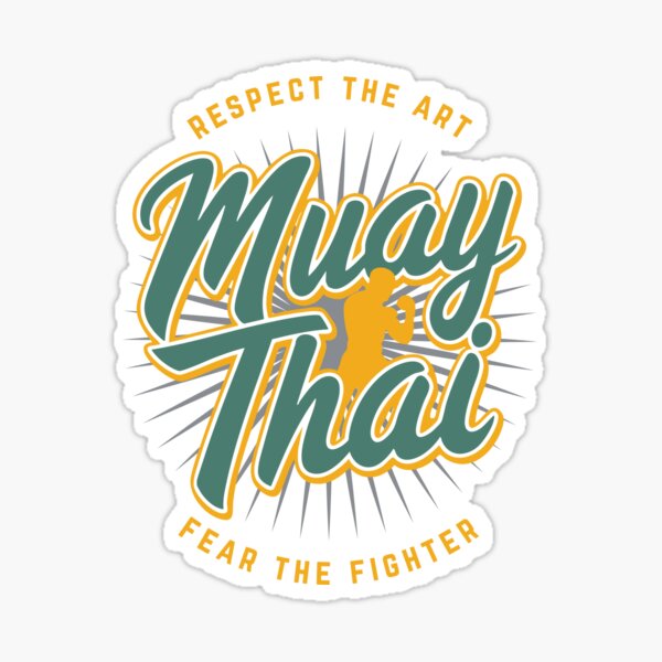 Item preview, Muay Thai, "Respect The Art - Fear The Fighter", Thai boxing designed and sold by emmjott.