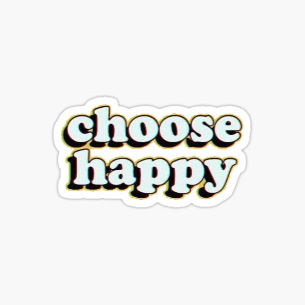 choose happy Sticker