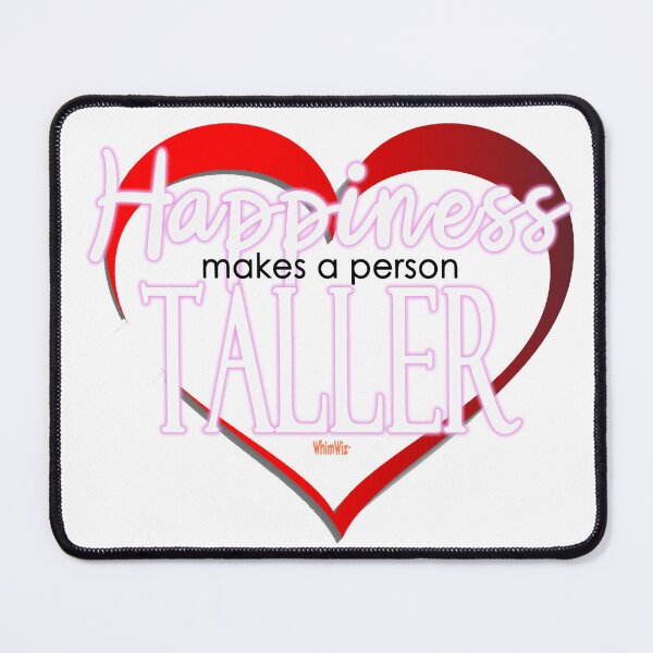 Item preview, Happiness makes you Taller designed and sold by WhimWiz.