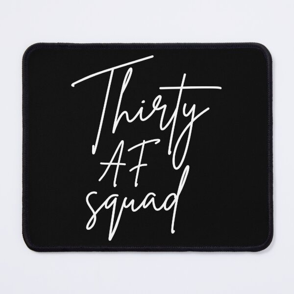 Item preview, Thirty AF Squad I - Matching Birthday designed and sold by Lemon Pepper.