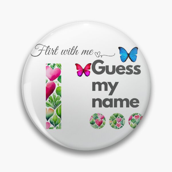 Item preview, Flirt with me GUESS MY NAME I... designed and sold by GrifonJ.