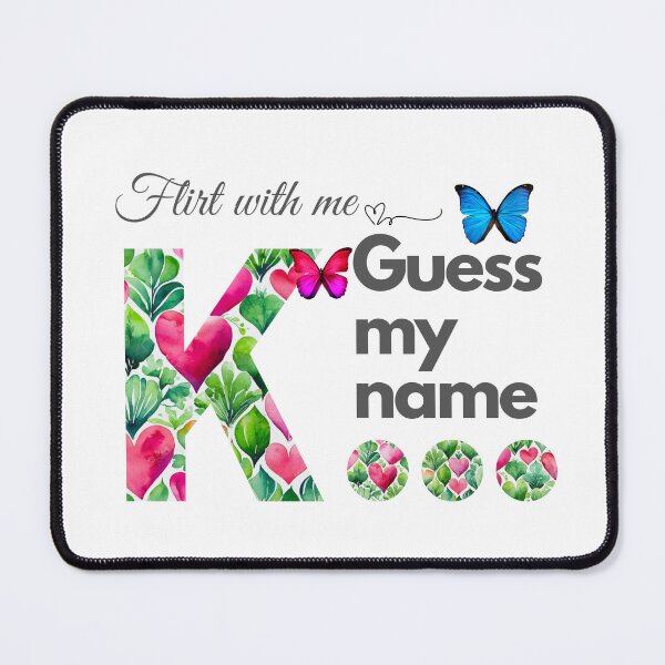 Item preview, Flirt with me GUESS MY NAME K... designed and sold by GrifonJ.