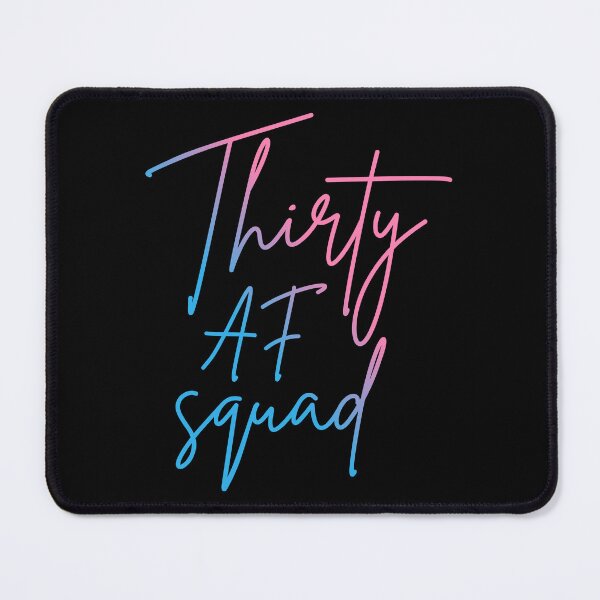 Item preview, Thirty AF Squad II - Matching Birthday designed and sold by Lemon Pepper.