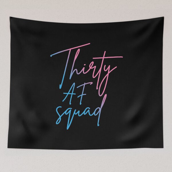 Item preview, Thirty AF Squad II - Matching Birthday designed and sold by Lemon Pepper.