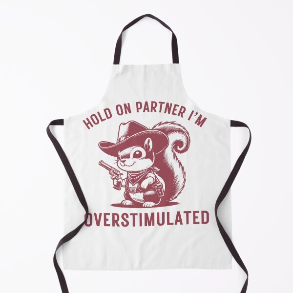 Item preview, Funny Hold on Partner I'm overstimulated Cute Cowboy Squirrel designed and sold by droolingdreams.