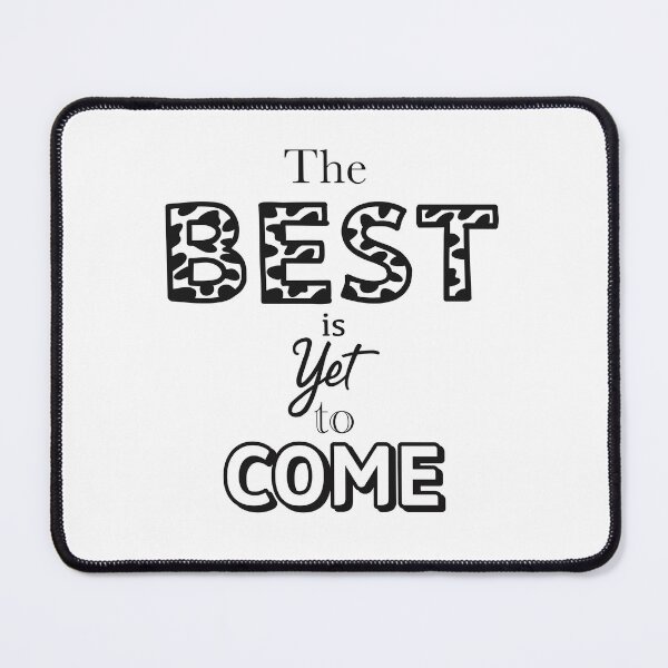 Item preview, The best is yet to come  designed and sold by Raonmemory.
