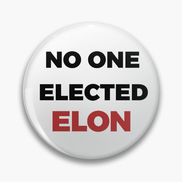 Item preview, No one elected Elon designed and sold by ShinyDreamGifts.