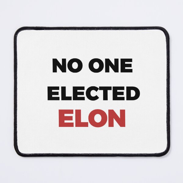 Item preview, No one elected Elon designed and sold by ShinyDreamGifts.