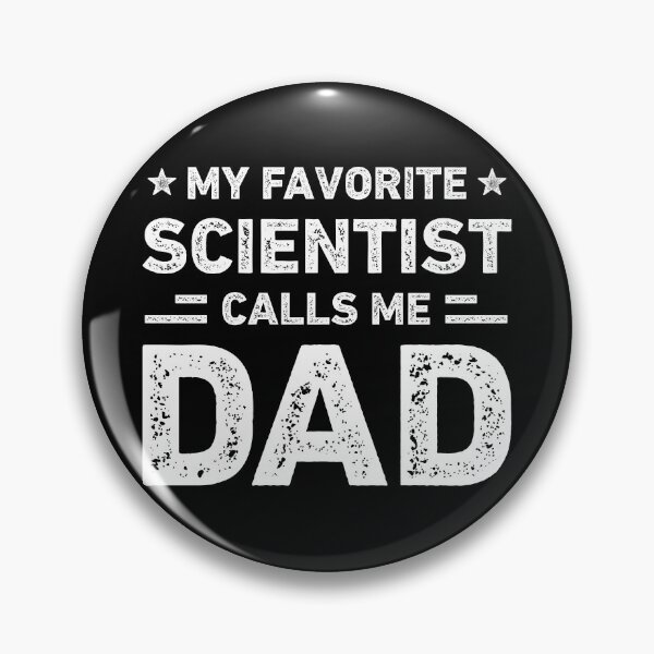Item preview, My Favorite Scientist Calls Me Dad Scientist Dad designed and sold by RareBunny.