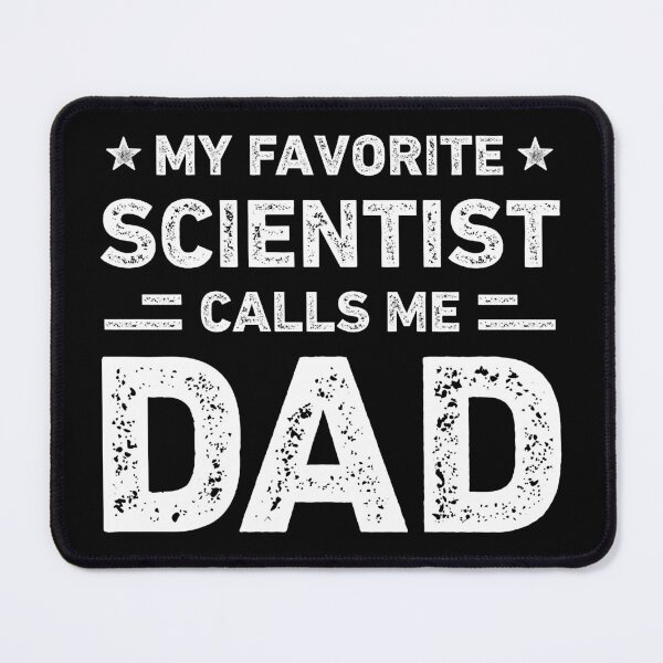 Item preview, My Favorite Scientist Calls Me Dad Scientist Dad designed and sold by RareBunny.