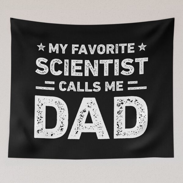 Item preview, My Favorite Scientist Calls Me Dad Scientist Dad designed and sold by RareBunny.
