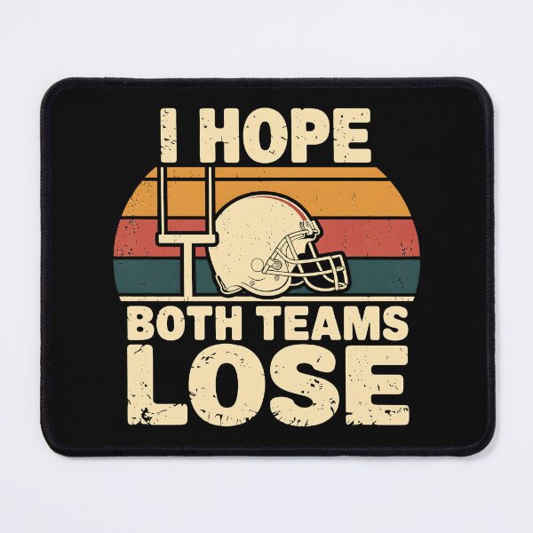 Item preview, I Hope Both Teams Lose Funny American Football designed and sold by AniArtPL.