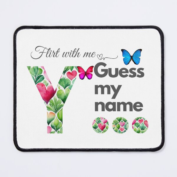 Item preview, Flirt with me GUESS MY NAME Y... designed and sold by GrifonJ.