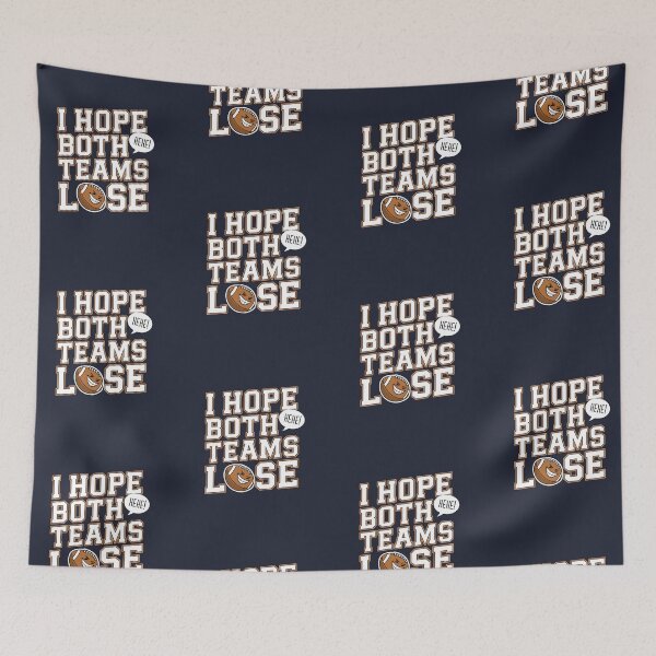 Item preview, I Hope Both Teams Lose Funny American Football designed and sold by AniArtPL.