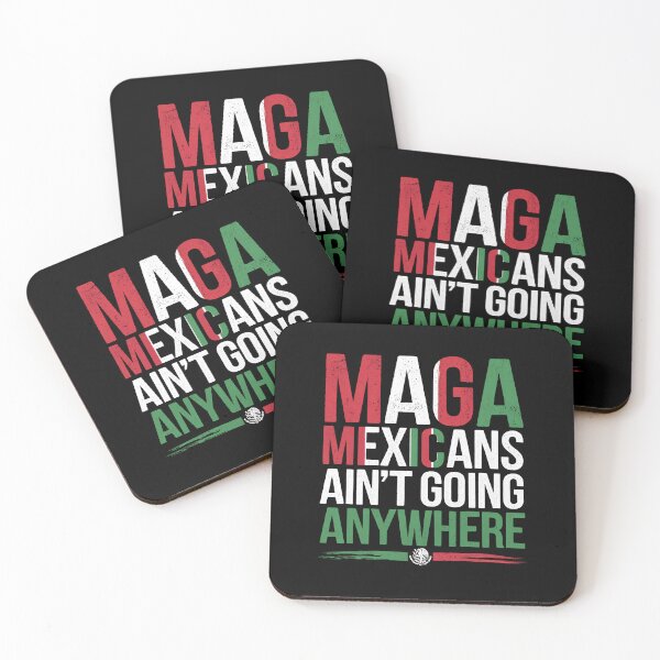 Item preview, MAGA Mexicans ain't going anywhere - This gift is for proud Mexicans who cherish their heritage and want to express their resilience. designed and sold by ZyziowskyArt.