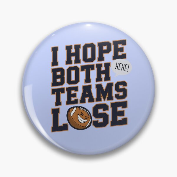 Item preview, I Hope Both Teams Lose Funny American Football designed and sold by AniArtPL.