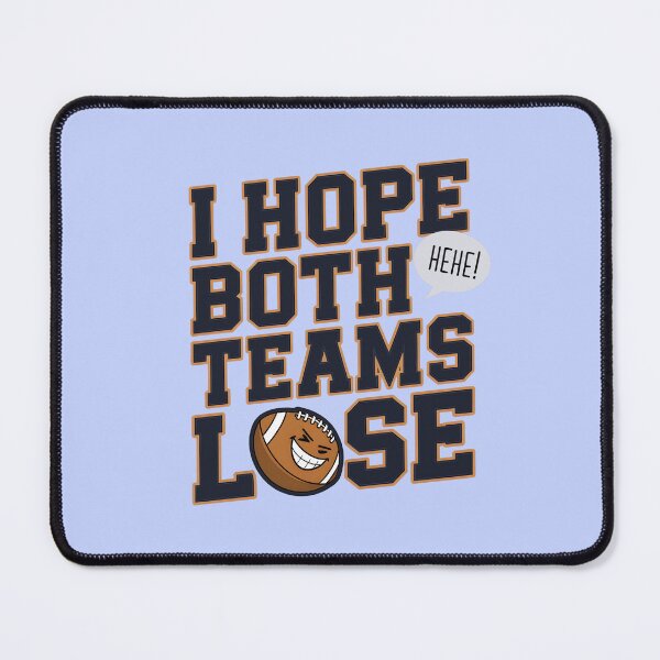 Item preview, I Hope Both Teams Lose Funny American Football designed and sold by AniArtPL.