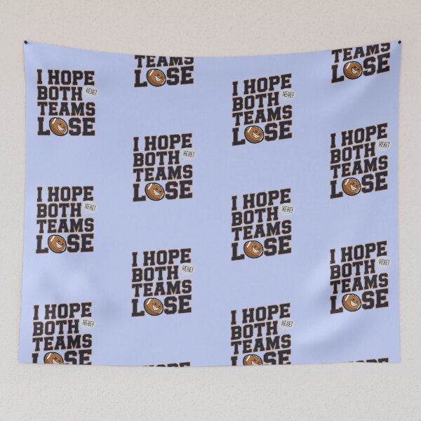 Item preview, I Hope Both Teams Lose Funny American Football designed and sold by AniArtPL.