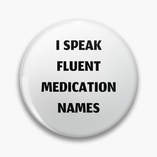 Item preview, I speak fluent medication names, funny pharmacist quote designed and sold by Merchattack.